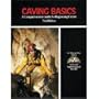 Caving Basics: A Comprehensive Manual for Beginning Cavers