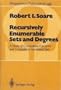 Recursively Enumerable Sets and Degrees: A Study of Computable Functions and Computably Generated Sets (Perspectives in Mathematical Logic)