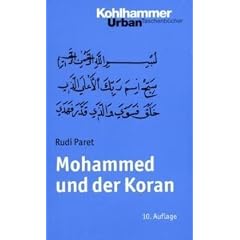 Mohammed und der Koran: Geschichte und Verk�ndigung des arabischen Propheten
