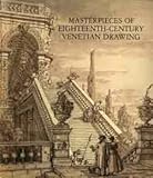 Masterpieces of eighteenth-century Venetian drawing