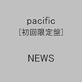 pacific【初回生産限定盤】