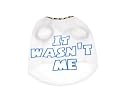 Wanted Dog Shirt It Wasn'T Me