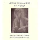 AFTER THE MANNER OF WOMEN: PHOTOGRAPHS BY KASEBIER, CUNNINGHAM, AND ULLMAN by GERTRUDE) (CUNNINGHAM, IMOGEN) (ULLMAN, DORIS). Keller, Judith (KASEBIER