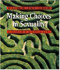Making Choices in Sexuality (with InfoTrac): Research and Applications by McCammon, Susan L., Knox, David, Schacht, Caroline (August 4, 1998) Paperback
