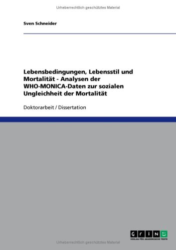 Lebensbedingungen, Lebensstil und Mortalit�t - Analysen der WHO-MONICA-Daten zur sozialen Ungleichheit der Mortalit�t