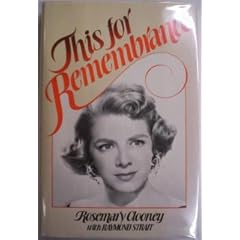 This for remembrance: The autobiography of Rosemary Clooney, an Irish-American singer