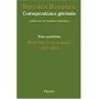 Correspondance générale : Tome 4, Ruptures et fondation 1803-1804