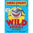 Wild Animals (Horrible Geography) by Anita Ganeri and Mike Phillips