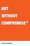 Art without compromise*