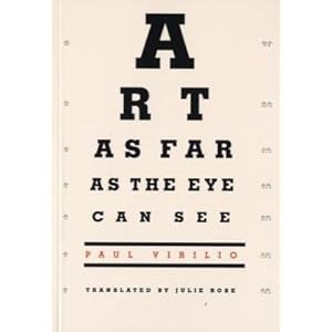 Art as Far as the Eye Can See Paul Virilio