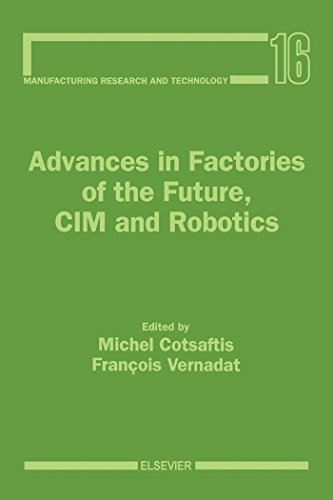 Advances in Factories of the Future, CIM and Robotics (Manufacturing Research and Technology)