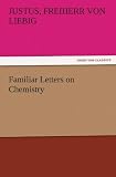 Familiar Letters on Chemistry