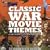 Classic War Movie Themes