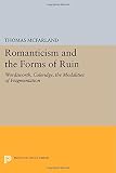 Romanticism and the forms of ruin : Wordsworth, Coleridge, the modalities of fragmentation