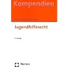 Jugendhilferecht: Systematische Darstellung f�r Studium und Praxis
