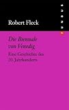 Die Biennale von Venedig. Eine Geschichte des 20. Jahrhunderts. FUNDUS Bd. 177