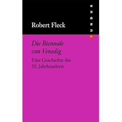 Die Biennale von Venedig. Eine Geschichte des 20. Jahrhunderts. FUNDUS Bd. 177