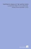 Thirteenth Census of the United States: Classified Index to Occupations. Population Division (1910)