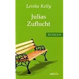 Julias Zufluchtvon "Leisha Kelly"