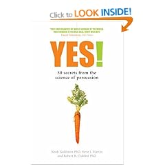 Yes! 50 Secrets from the Science of Persuasion