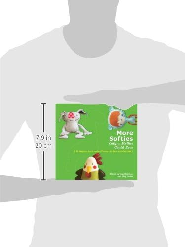 More Softies Only a Mother Could Love: 22 Hapless but Lovable Friends to Sew and Crochet