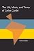 The Life, Music, and Times of Carlos Gardel (Pitt Latin American Studies)