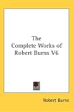 The Complete Works of Robert Burns
