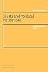 Courts and Political Institutions: A Comparative View