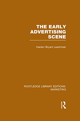 The Early Advertising Scene (RLE Marketing) (Routledge Library Editions: Marketing)