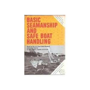 Basic Seamanship and Safe Boat Handling. by Blair Walliser