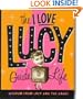 The I Love Lucy Guide To Life: Wisdom From Lucy And The Gang (Miniature Editions)