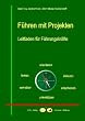 F�hren mit Projekten: Leitfaden f�r F�hrungskr�fte
