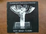Produkt-Bild: Ruth Kiener-Flamm- Plexiglasobjekte. Ausstellung im Regina-Haus M&uuml;nchen. 18. Oktober - 25. November 1979.
