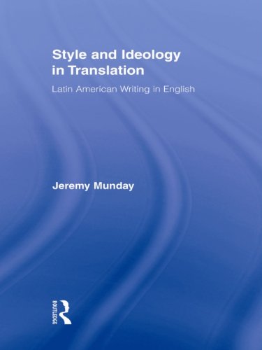 Style and Ideology in Translation: Latin American Writing in English (Routledge Studies in Linguistics)