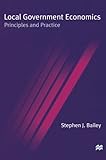 Local government economics : principles and practice