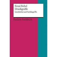 Druckgrafik: Geschichte und Fachbegriffe