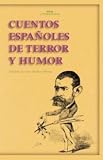 Cuentos espanoles de terror y humor/ Spanish Tales of Terror and Humor (Spanish Edition)