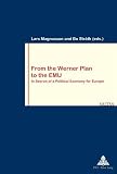 From The Werner Plan To The Emu: In Search Of A Political Economy For Europe (Work & Society (Brussels, Belgium), 28.)