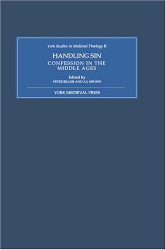 Handling Sin: Confession in the Middle Ages (York Studies in Medieval Theology) under Sacraments in The Books Store
