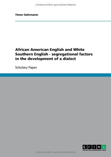 African American English and White Southern English - segregational factors in the development of a dialect