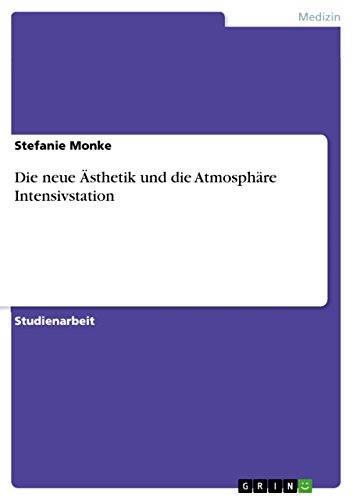 Die neue Ästhetik und die Atmosphäre Intensivstation (German Edition)