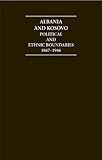 Albania & Kosovo : political and ethnic boundaries, 1867-1946