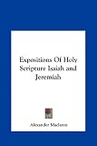 Expositions Of Holy Scripture Isaiah and Jeremiah