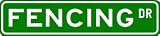 FENCING Street Sign ~ Custom Street Sign - Aluminum