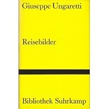 Reisebilder - Giuseppe Ungaretti, Silvia Hildesheimer