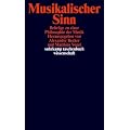 Musikalischer Sinn: Beitr�ge zu einer Philosophie der Musik (suhrkamp taschenbuch wissenschaft)