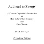 Addicted to Energy: A Venture Capitalist's Perspec&hellip by Elton B. Sherwin Jr.