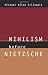Nihilism Before Nietzsche