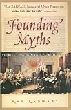 Founding Myths: Stories that Hide Our Patriotic Past