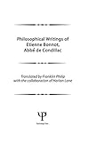 Philosophical writings of Etienne Bonnot, Abbʹe de Condillac